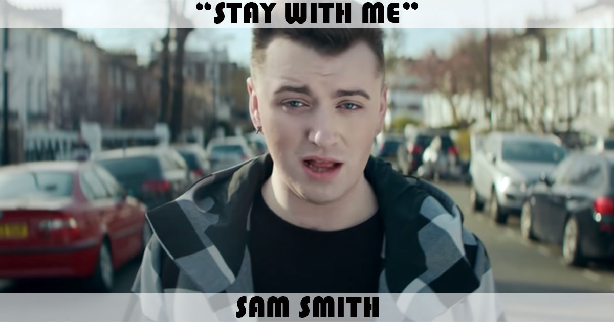 Stay With Me by Sam Smith