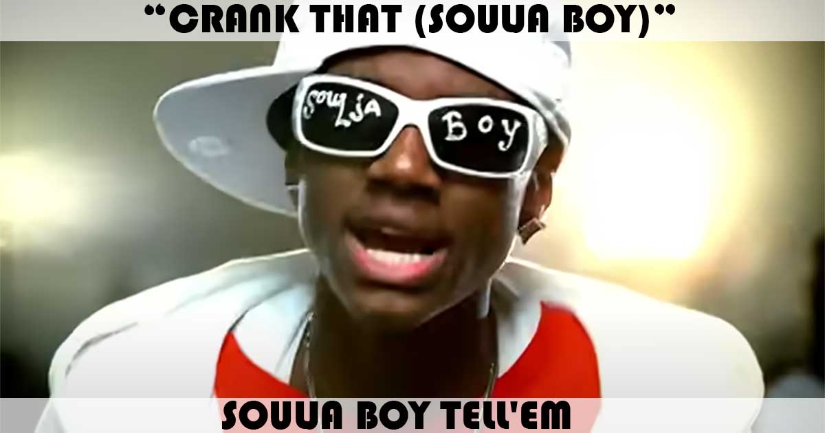"Crank That (Soulja Boy)" by Soulja Boy