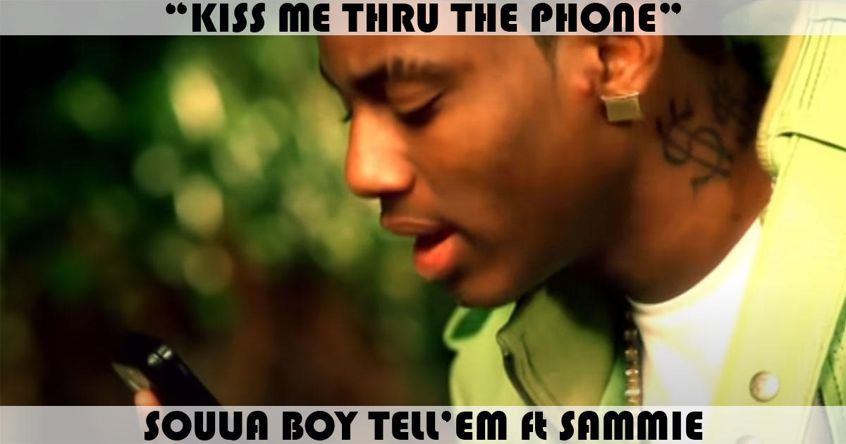 "Kiss Me Thru The Phone" by Soulja Boy