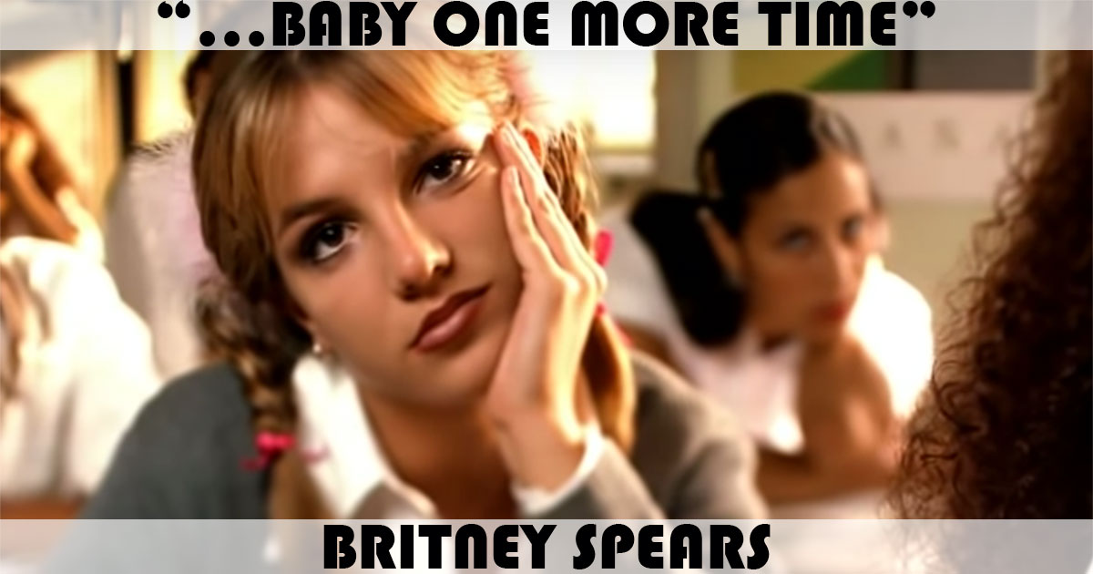 "...Baby One More Time" by Britney Spears