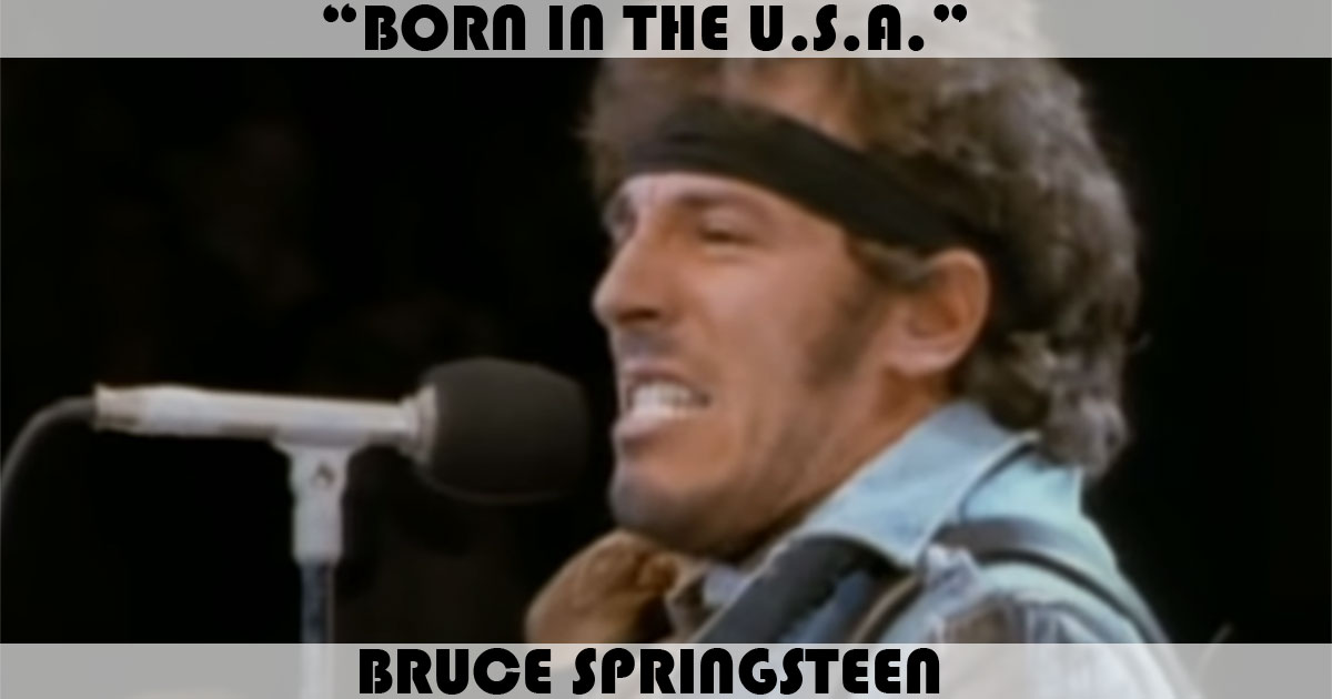 "Born In The U.S.A." by Bruce Springsteen