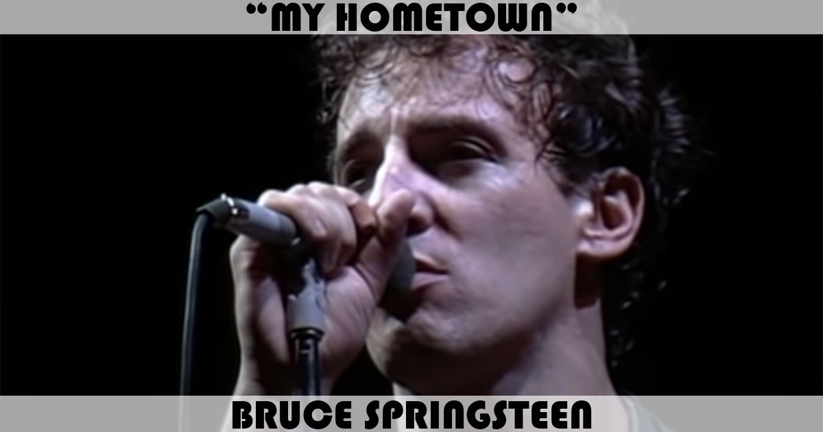 "My Hometown" by Bruce Springsteen
