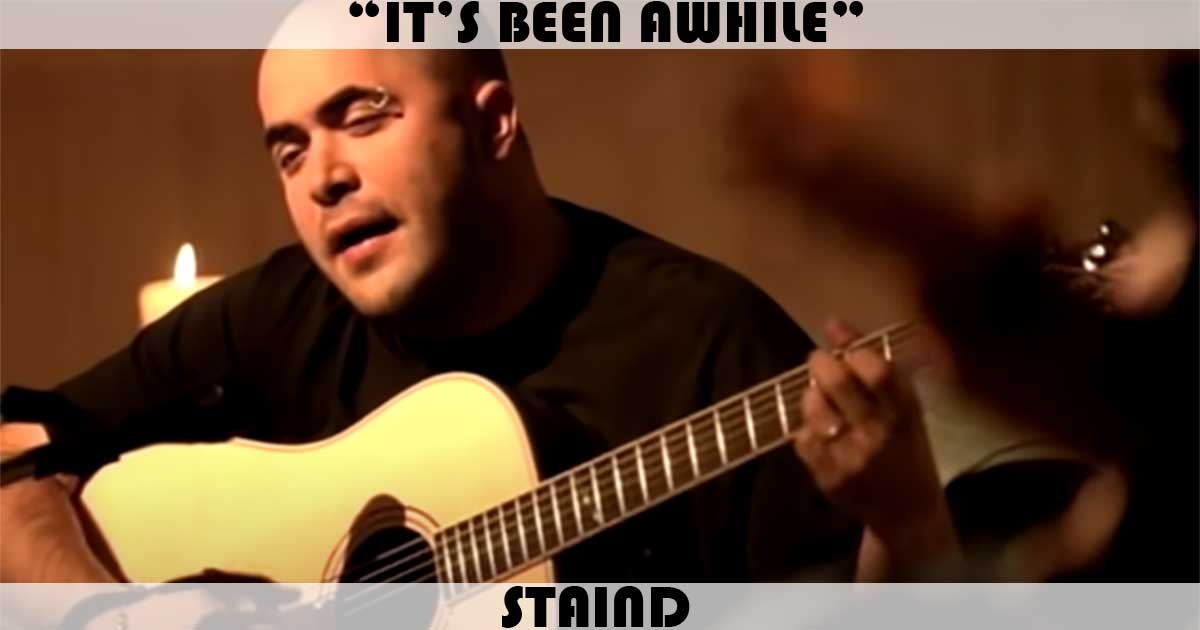 "It's Been Awhile" by Staind