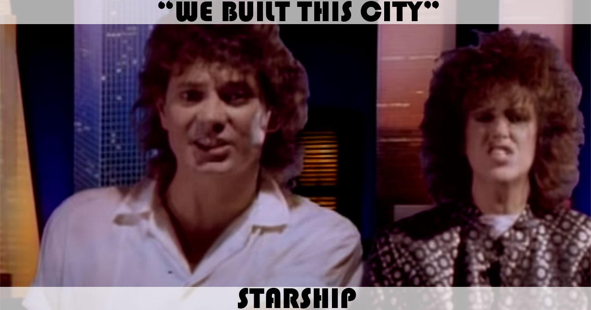 "We Built This City" by Starship