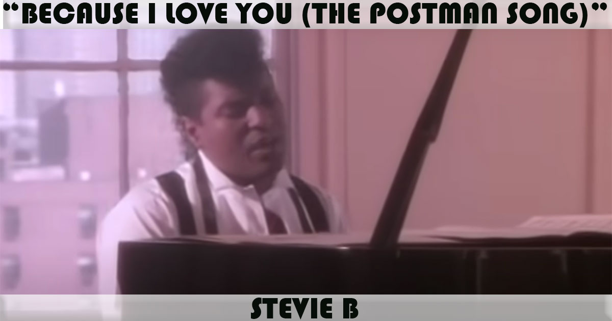 "Because I Love You (The Postman Song)" by Stevie B