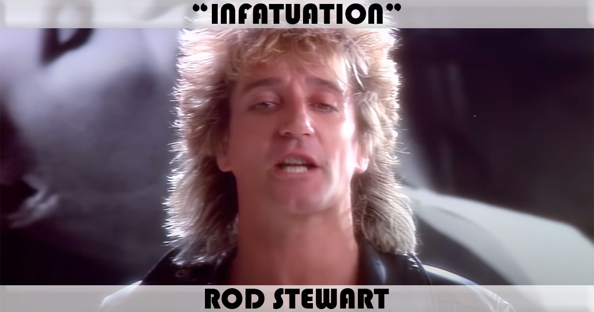 "Infatuation" by Rod Stewart
