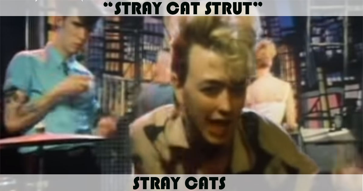 "Stray Cat Strut" by Stray Cats