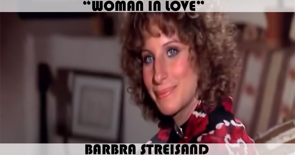 "Woman In Love" by Barbra Streisand