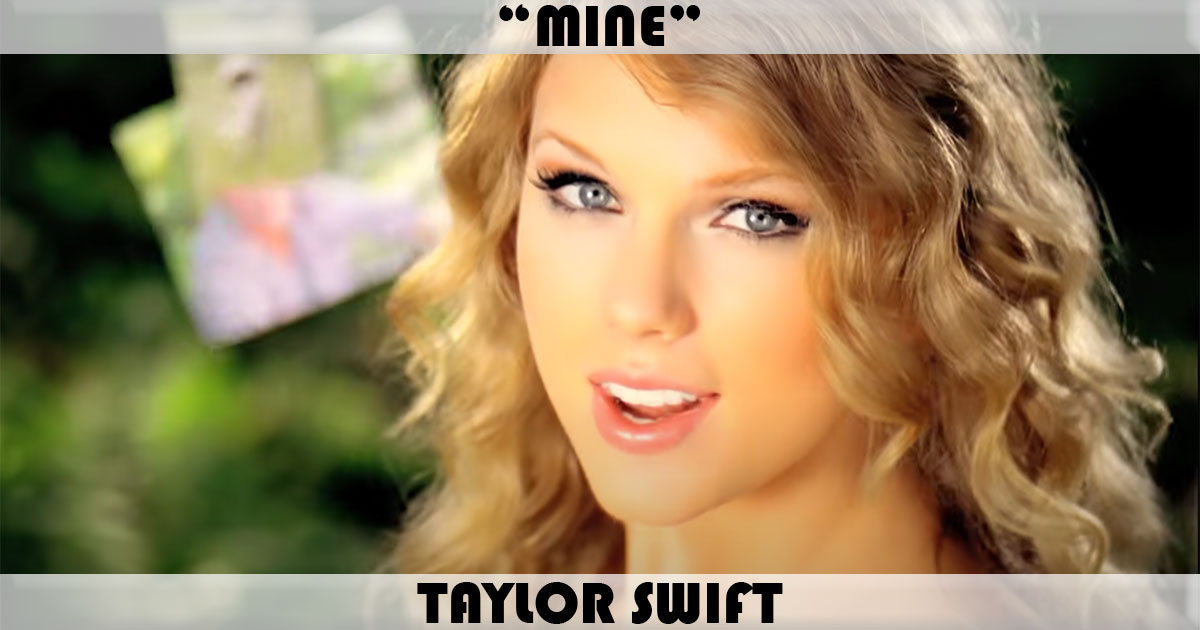 "Mine" by Taylor Swift