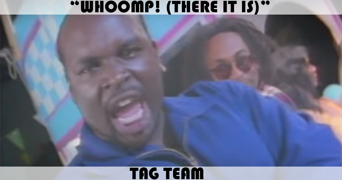 "Whoomp! (There It Is)" by Tag Team