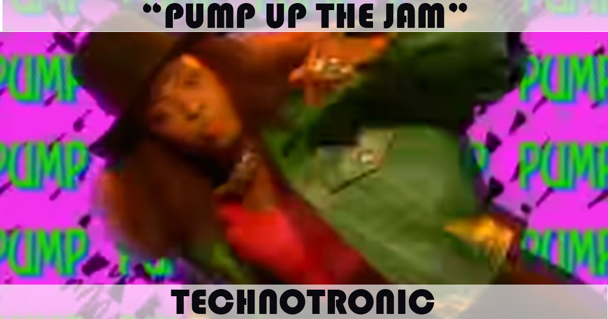 "Pump Up The Jam" by Technotronic