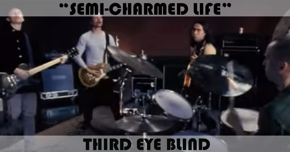 "Semi-Charmed Life" by Third Eye Blind
