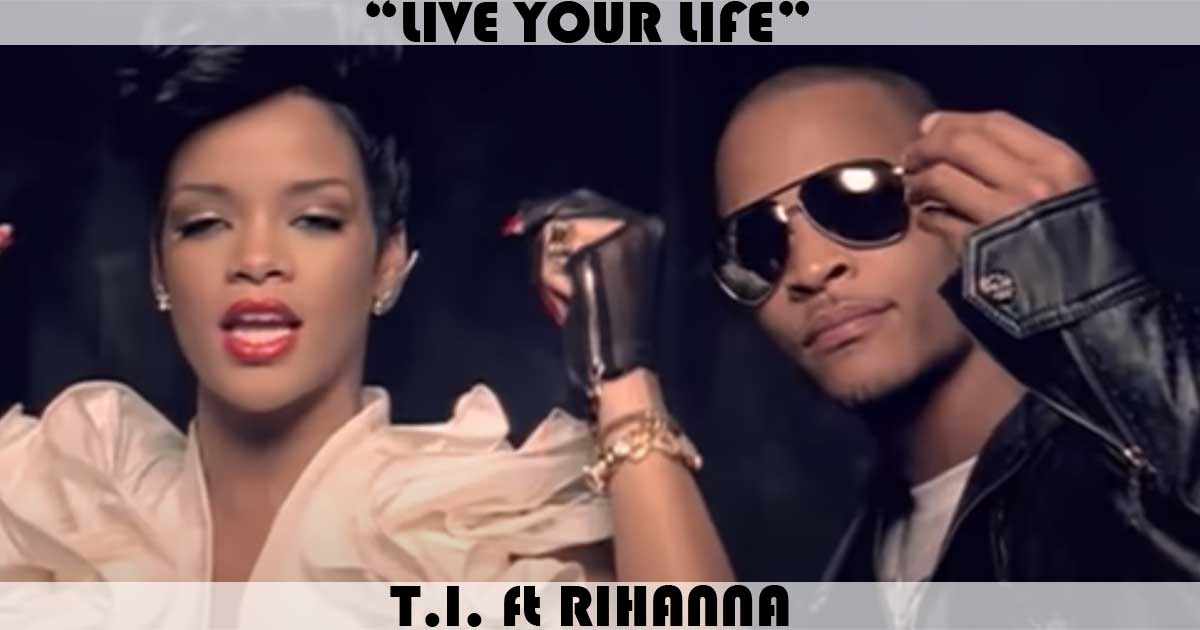 "Live Your Life" by T.I.