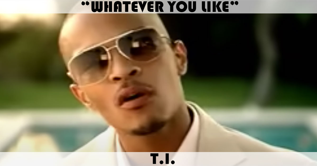 "Whatever You Like" by T.I.