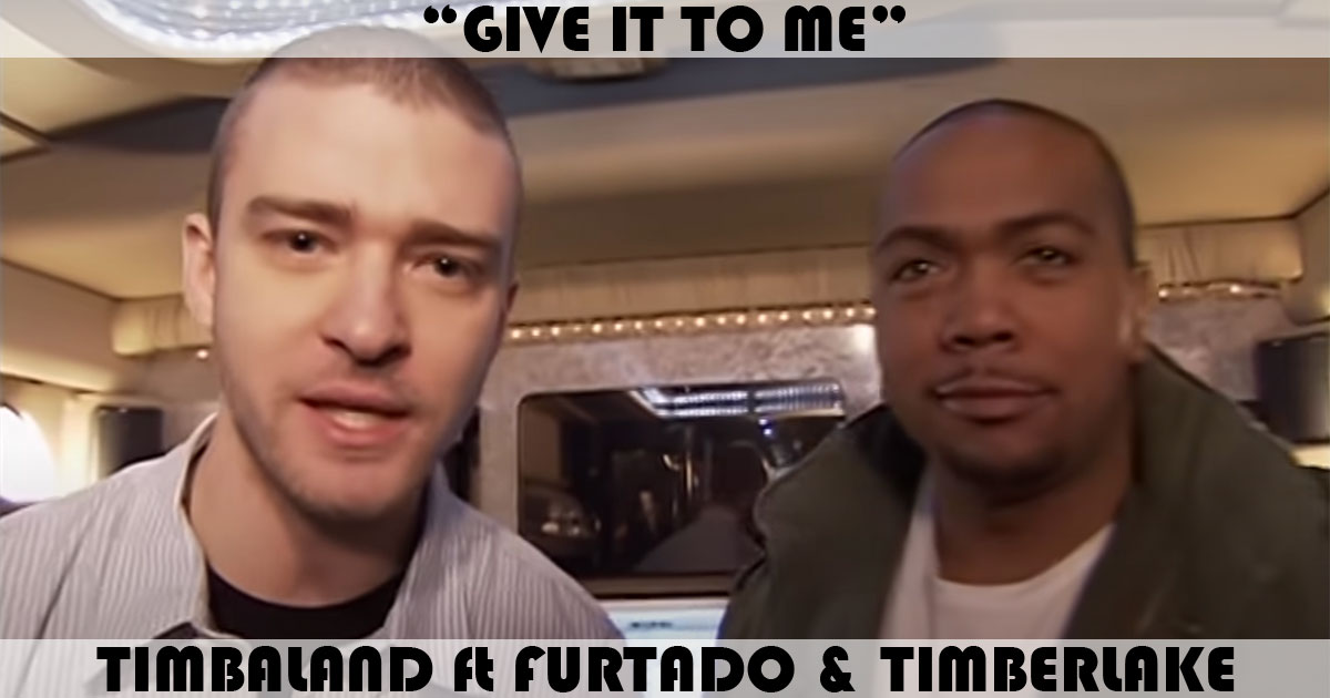 "Give It To Me" by Timbaland