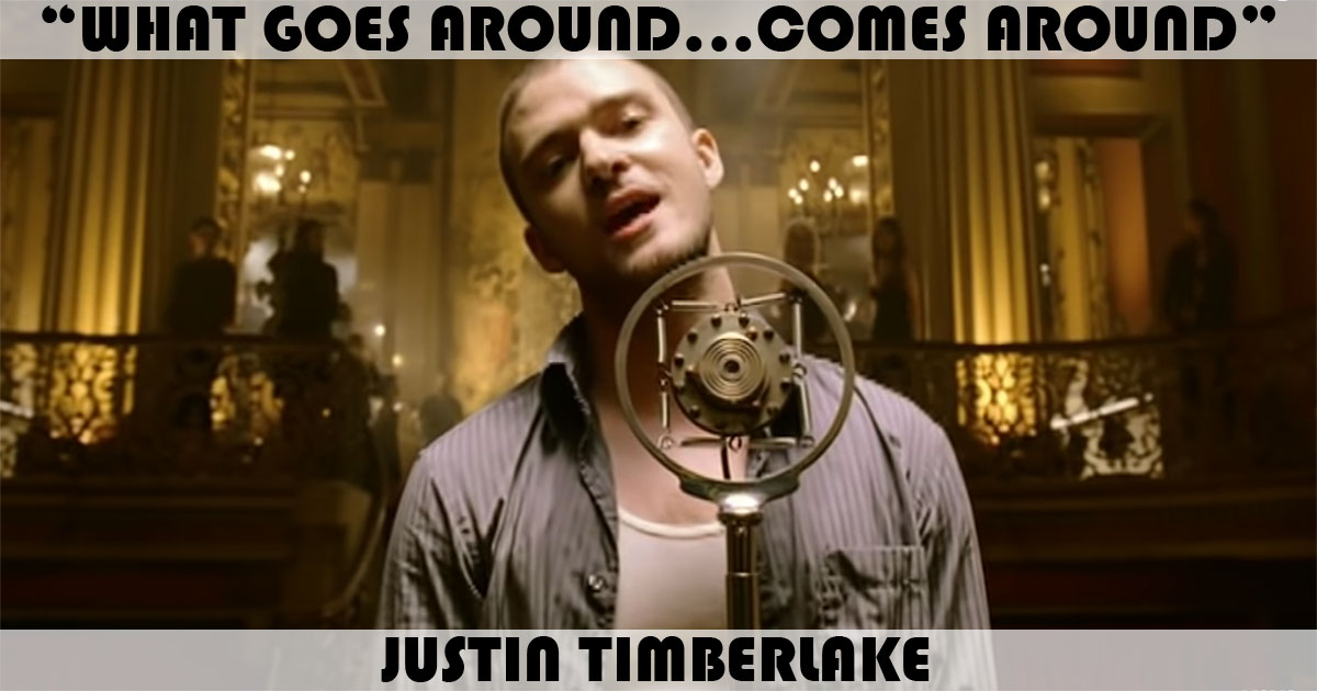 "What Goes Around...Comes Around" by Justin Timberlake