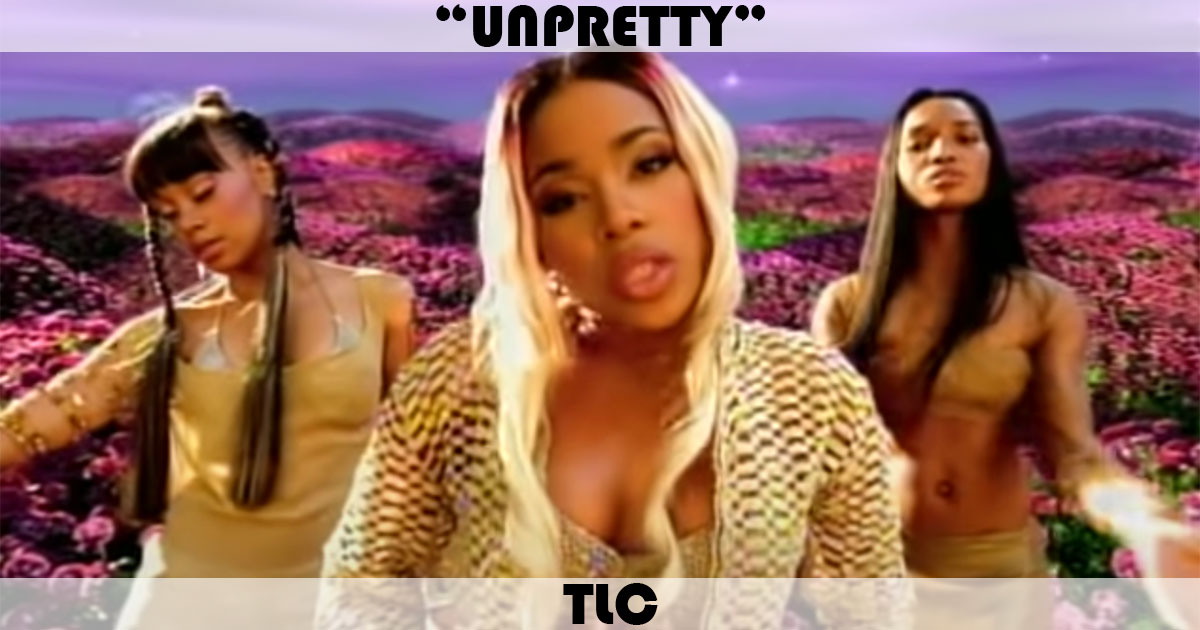 "Unpretty" by TLC
