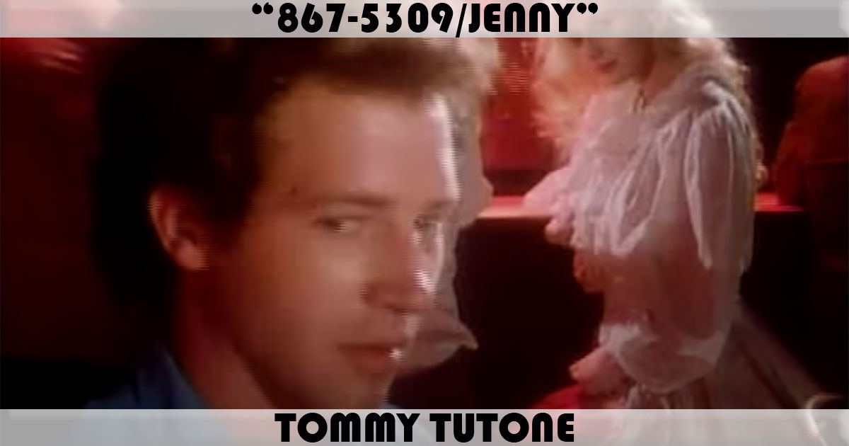 "867-5309/Jenny" by Tommy Tutone