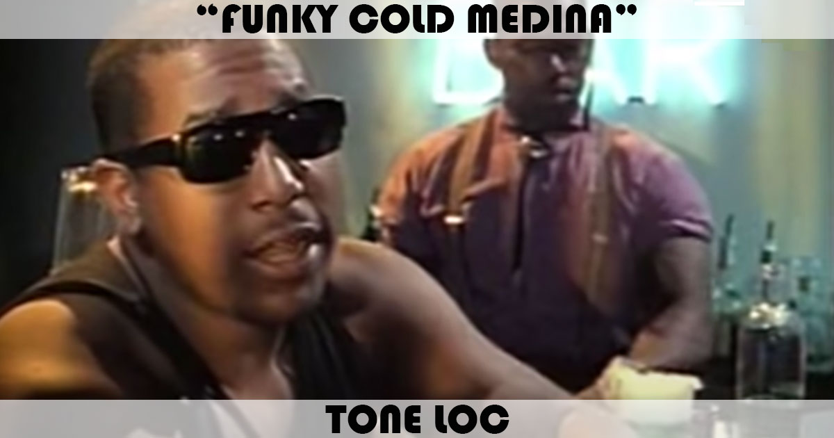 "Funky Cold Medina" by Tone Loc
