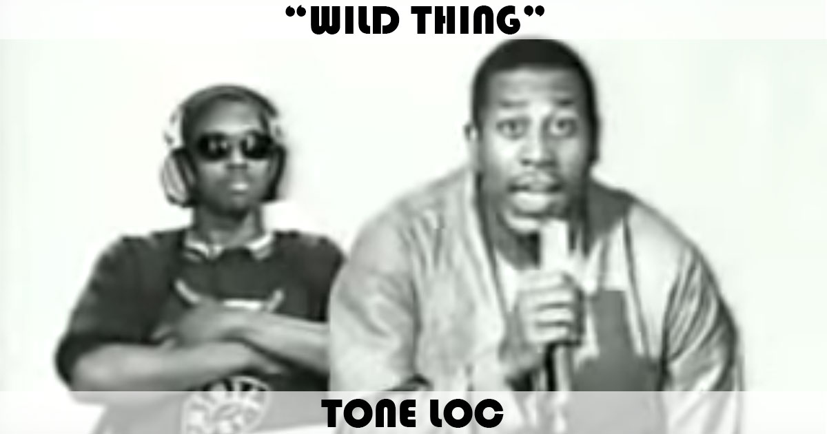 "Wild Thing" by Tone Loc
