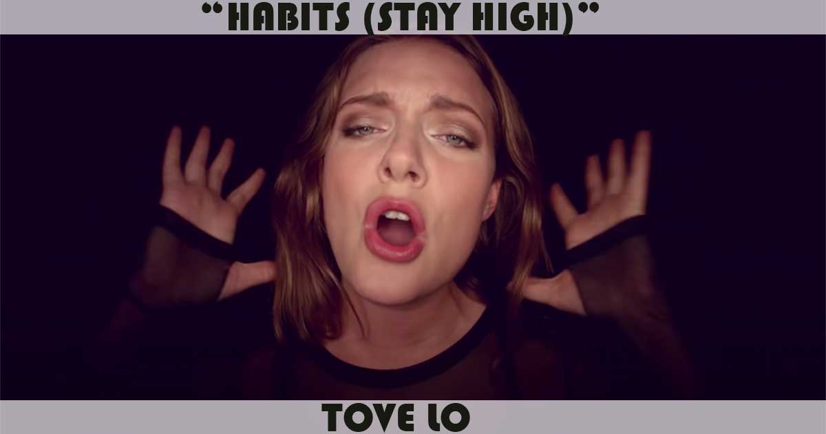 "Habits (Stay High)" by Tove Lo