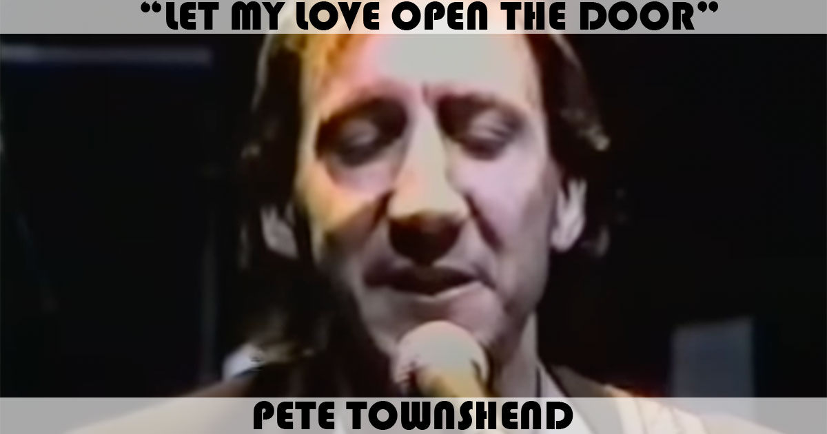 "Let My Love Open The Door" by Pete Townshend