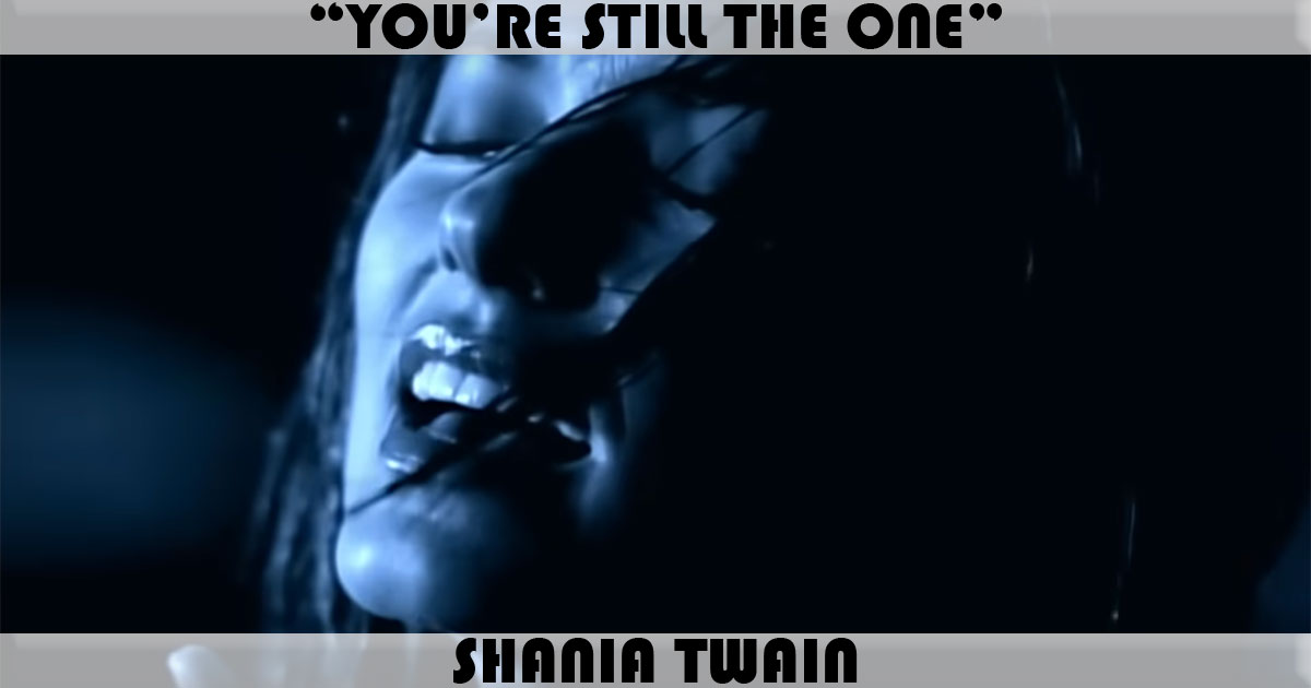 shania twain you re still the one youtube