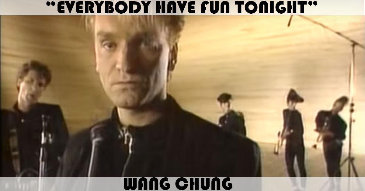 "Everybody Have Fun Tonight" by Wang Chung
