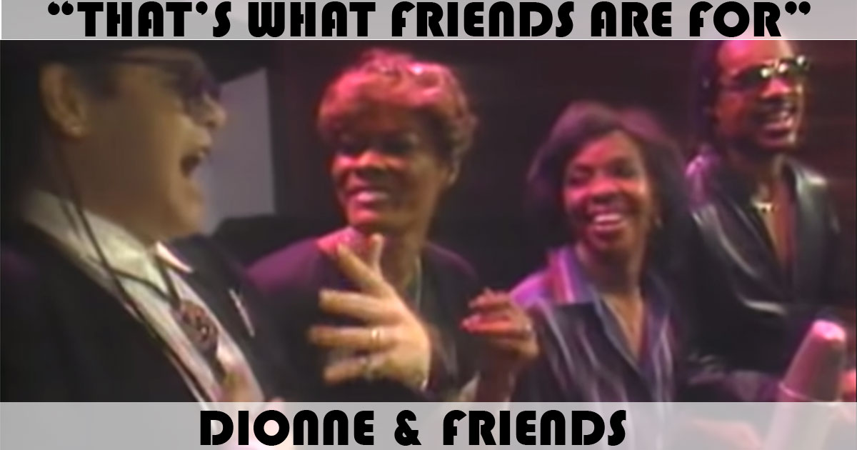 "That's What Friends Are For" by Dionne Warwick