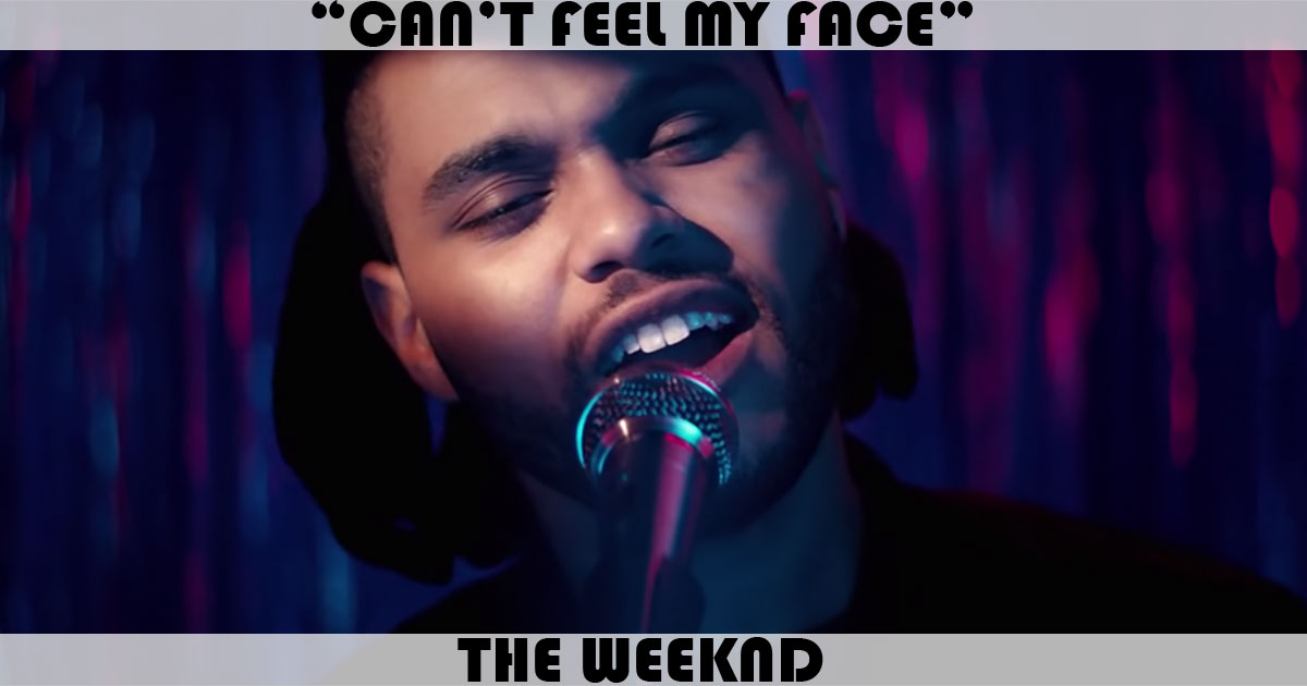"Can't Feel My Face" by The Weeknd