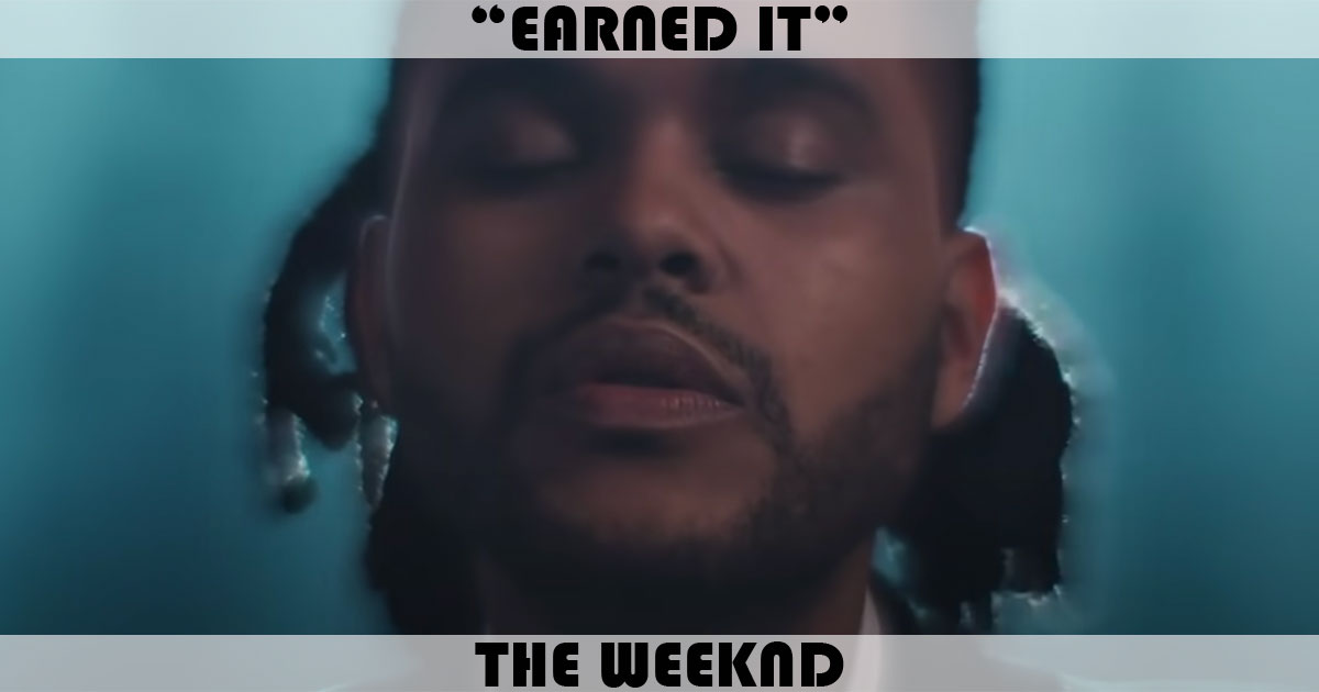 "Earned It" by The Weeknd