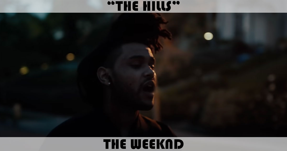 "The Hills" by The Weeknd