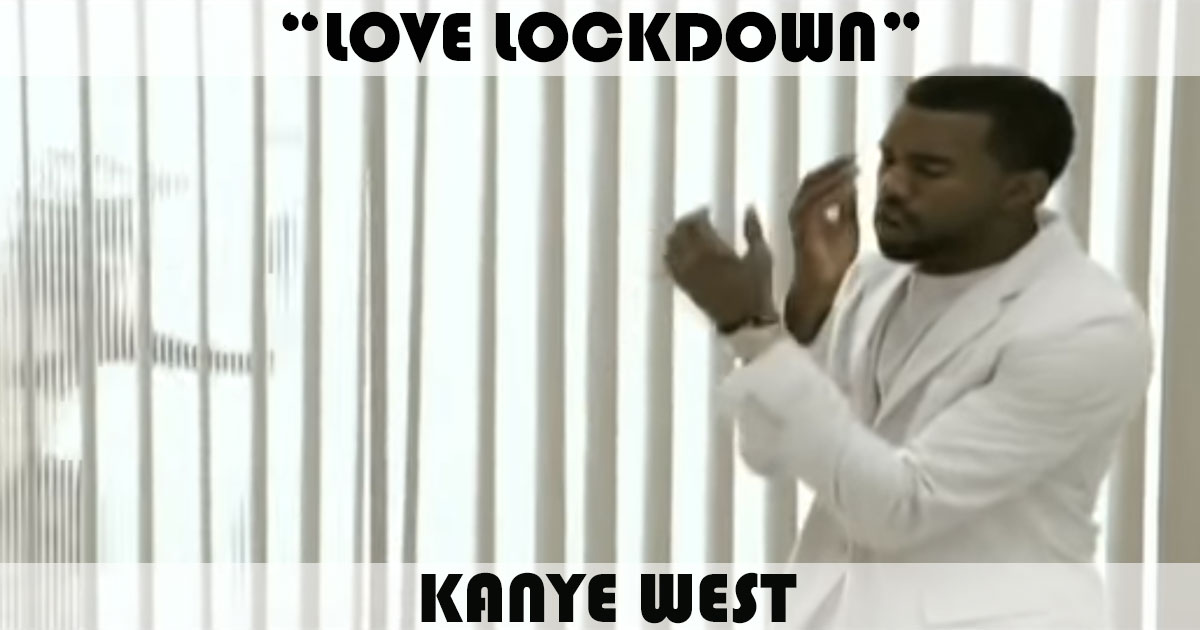"Love Lockdown" by Kanye West