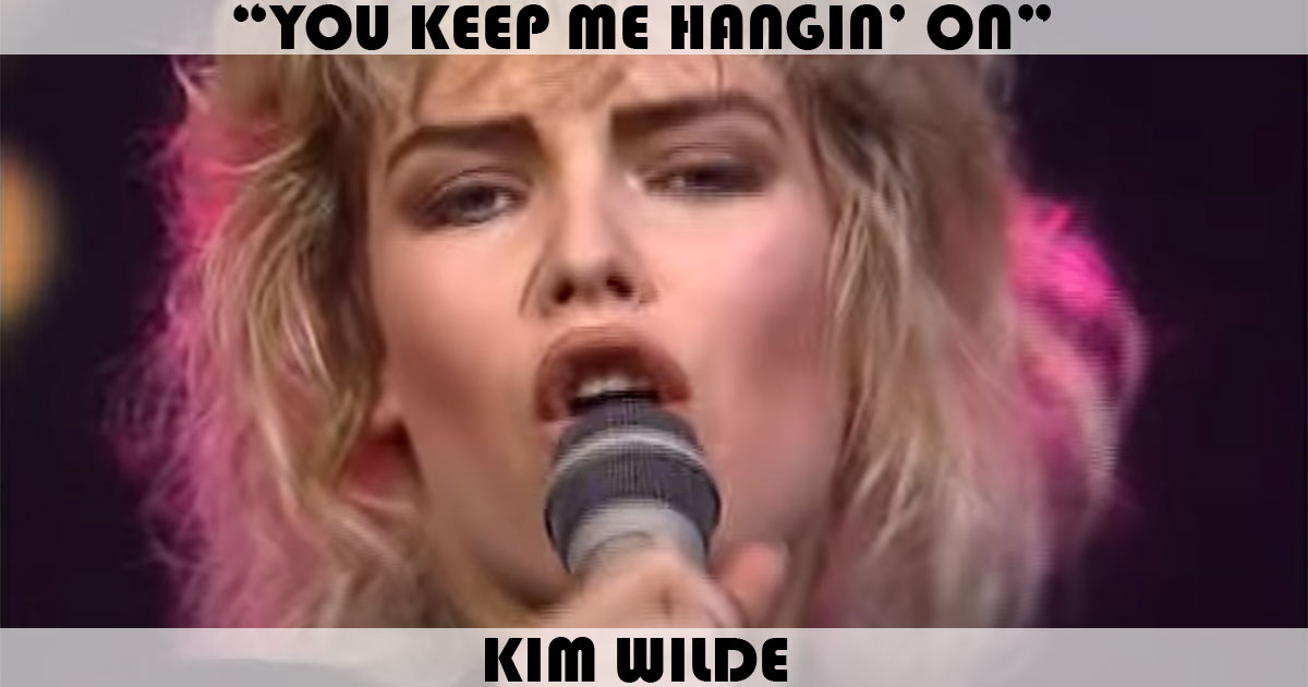 "You Keep Me Hangin' On" by Kim Wilde