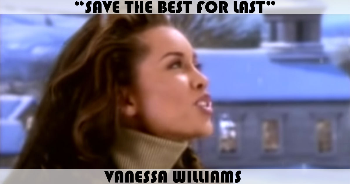 "Save The Best For Last" by Vanessa Williams