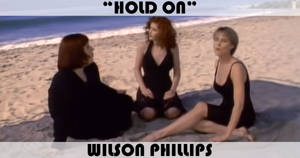 "Hold On" by Wilson Phillips