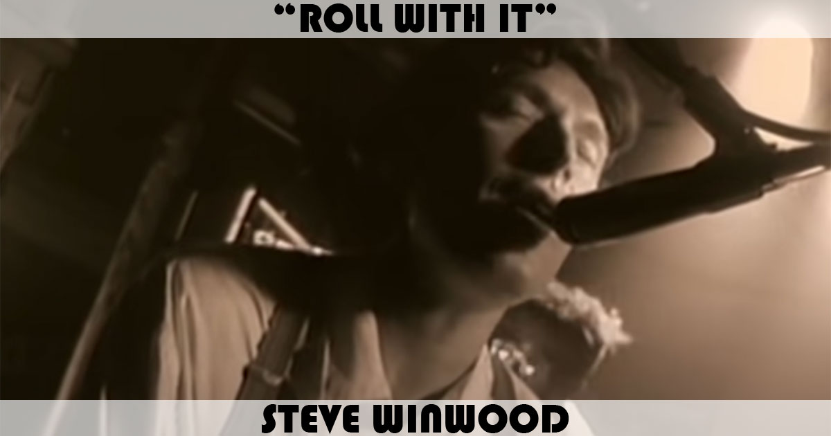 "Roll With It" by Steve Winwood