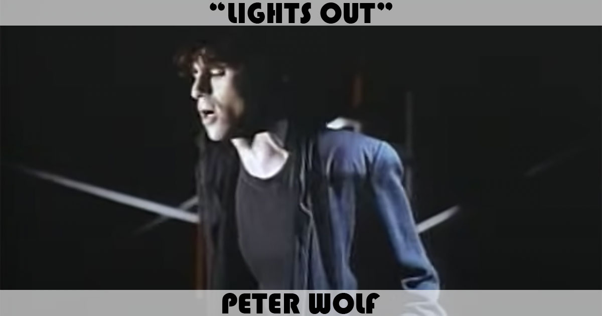 "Lights Out" by Peter Wolf