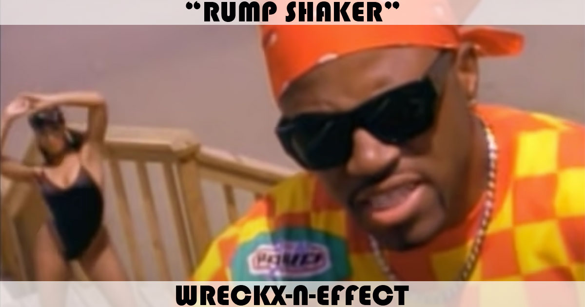 "Rump Shaker" by Wreckx-N-Effect