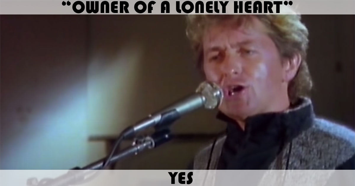"Owner Of A Lonely Heart" by Yes