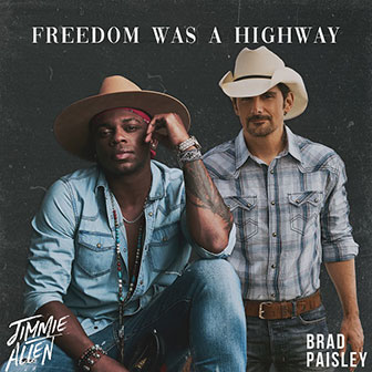 "Freedom Was A Highway" by Jimmie Allen