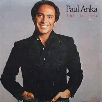 "This Is Love" by Paul Anka