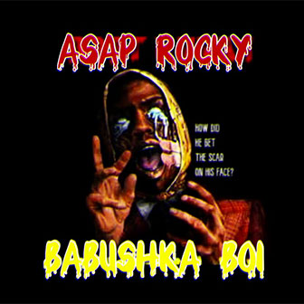 "Babushka Boi" by A$AP Rocky