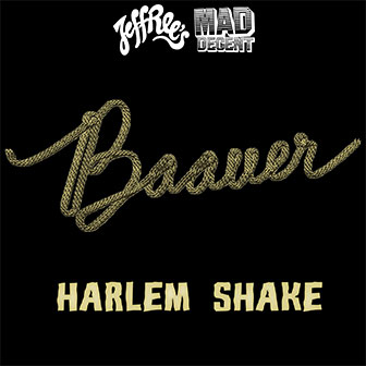 "Harlem Shake" by Baauer