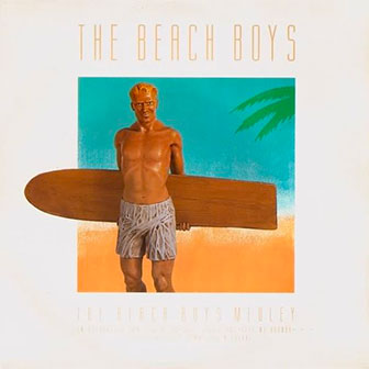 "Beach Boys Medley" by The Beach Boys