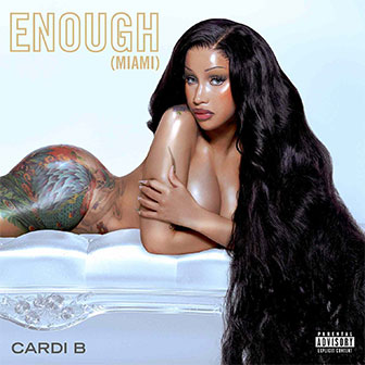 "Enough (Miami)" by Cardi B