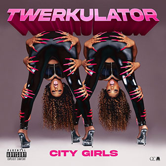 "Twerkulator" by City Girls