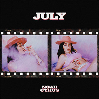 "July" by Noah Cyrus