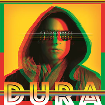"Dura" by Daddy Yankee