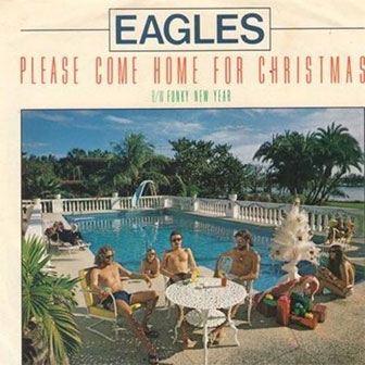 "Please Come Home For Christmas" by Eagles